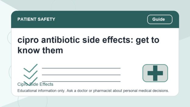 cipro antibiotic side effects: get to know them - Cipro side effects safety illustration